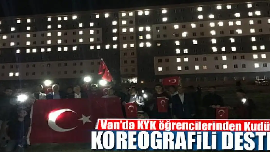 Van'da KYK öğrencilerinden Kudüs'e koreografili destek