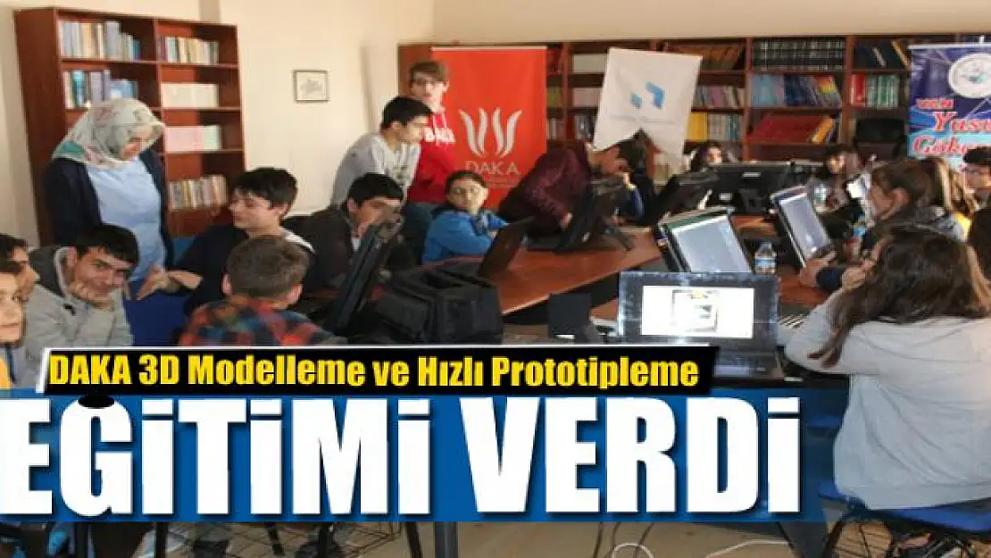 DAKA'dan özel yetenekliler için 3D Modelleme ve Hızlı Prototipleme eğitimi 