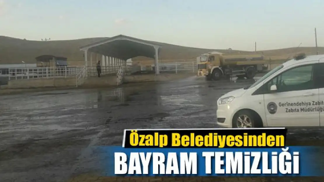 Özalp Belediyesinden bayram temizliği