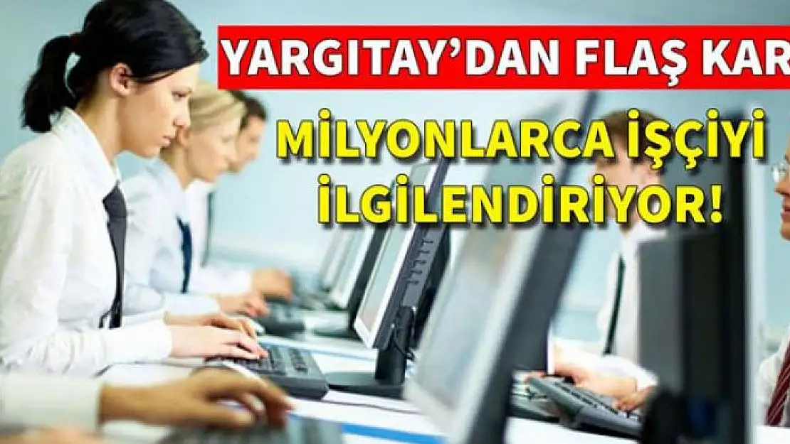 Yargıtay'dan flaş karar! 