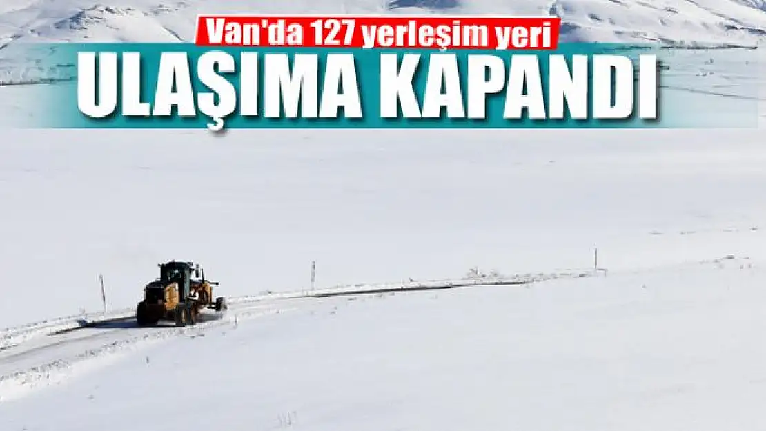 Van'da 127 yerleşim yeri ulaşıma kapandı