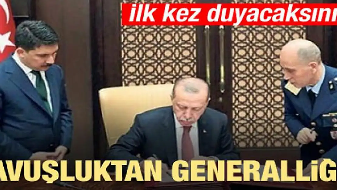 Çavuşluktan generalliğe