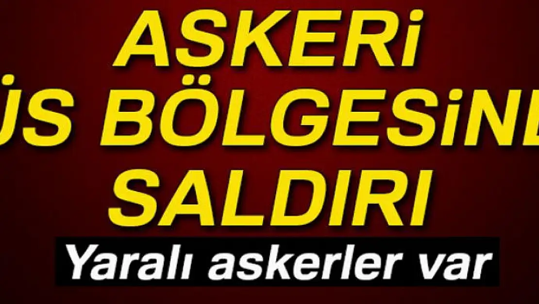 Çukurca'da askeri üs bölgesine saldırı