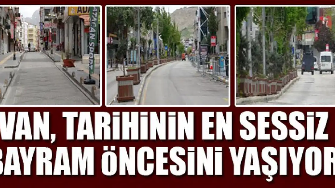 Van, tarihinin en sessiz bayram öncesini yaşıyor