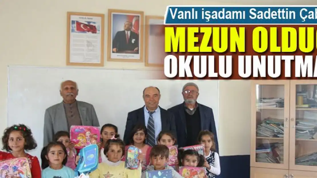 MEZUN OLDUĞU OKULUNU UNUTMADI