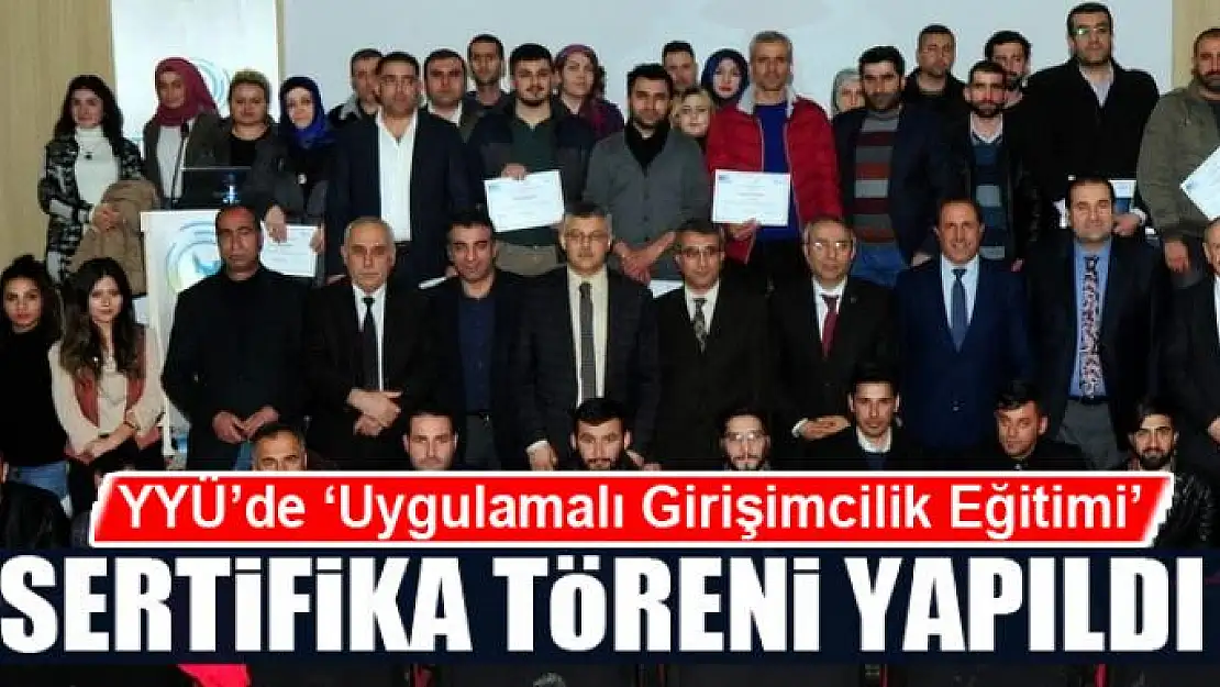 YYÜ'de 'Uygulamalı Girişimcilik Eğitimi' sertifika töreni yapıldı