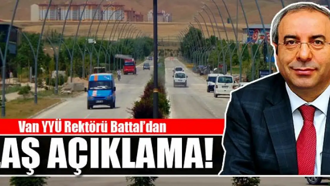 YYÜ Rektörü Battal'dan flaş açıklama