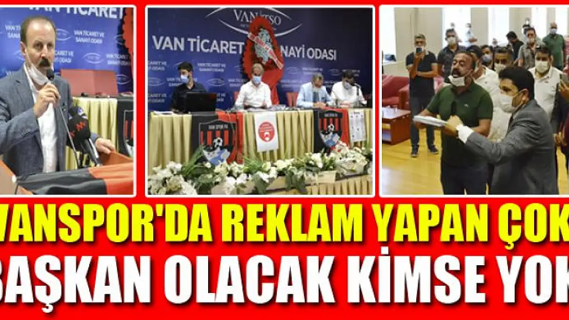 VANSPOR'DA REKLAM YAPAN ÇOK BAŞKAN OLACAK KİMSE YOK