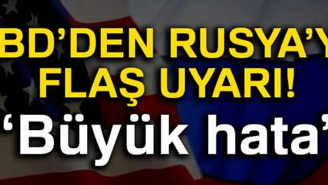 ABD'den Rusya'ya S-300 uyarısı: 'Büyük hata'