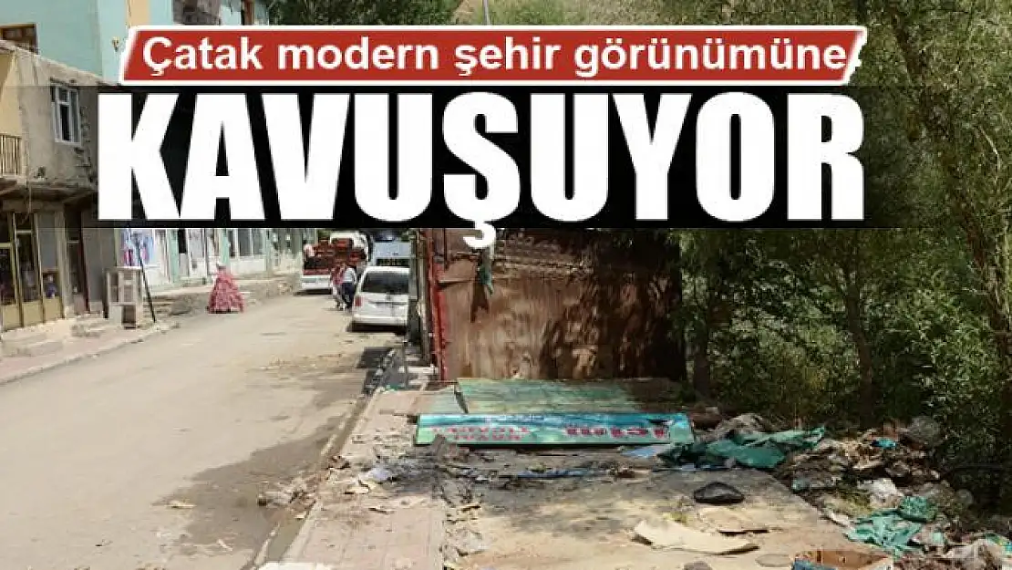 Çatak modern şehir görünümüne kavuşuyor