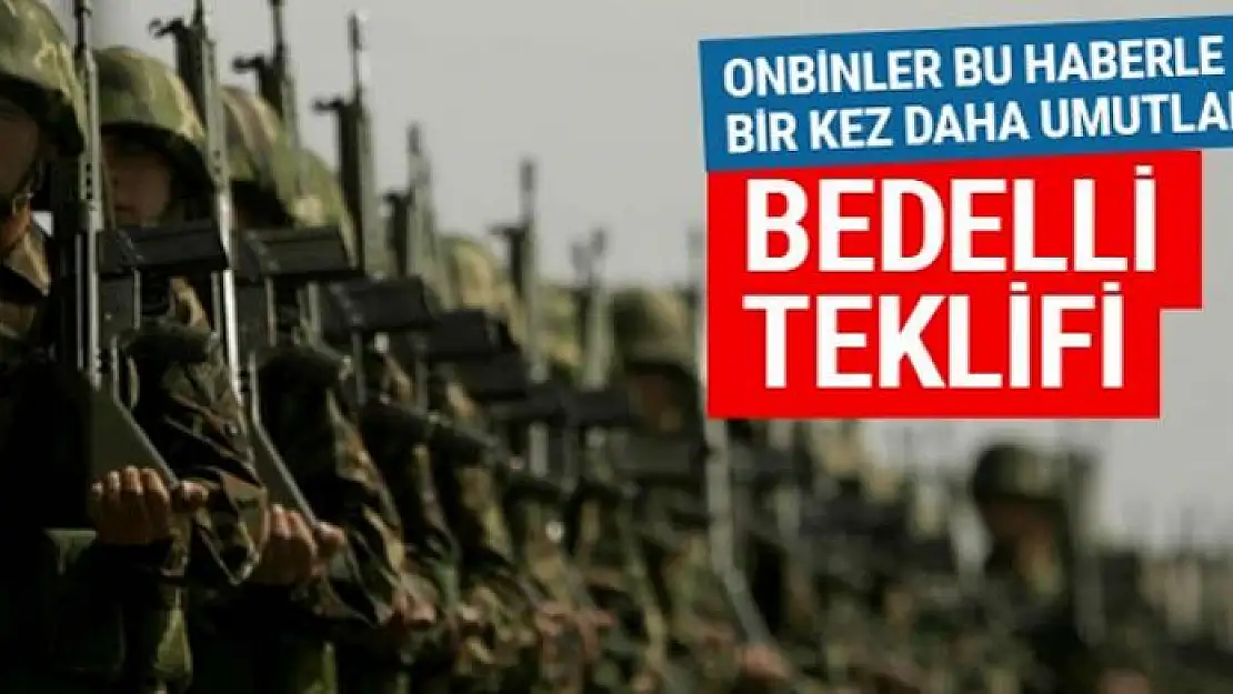 Bedelli askerlik ne zaman çıkacak?