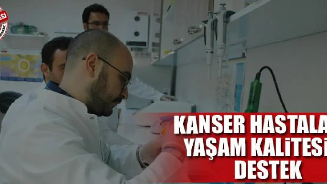 KANSER HASTALARIN YAŞAM KALİTESİNE DESTEK