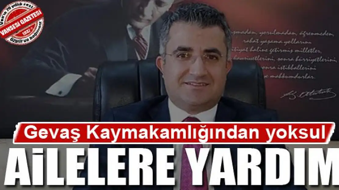 Gevaş Kaymakamlığından yoksul ailelere yardım