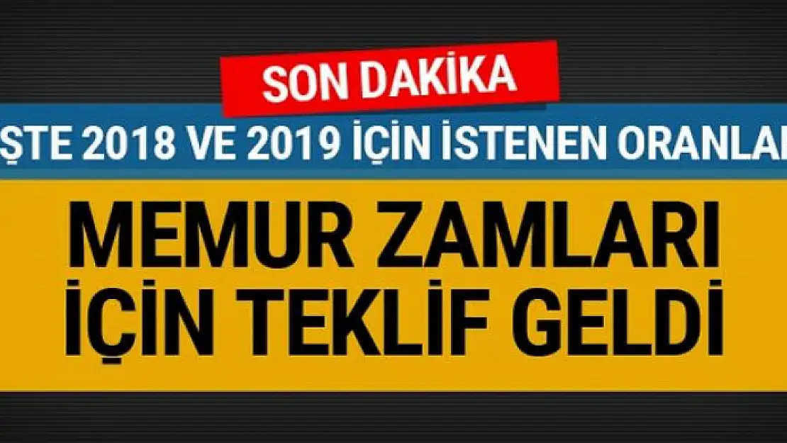 Memur 2018 zammı teklif sunuldu