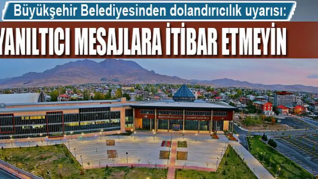 Büyükşehir Belediyesinden dolandırıcılık uyarısı