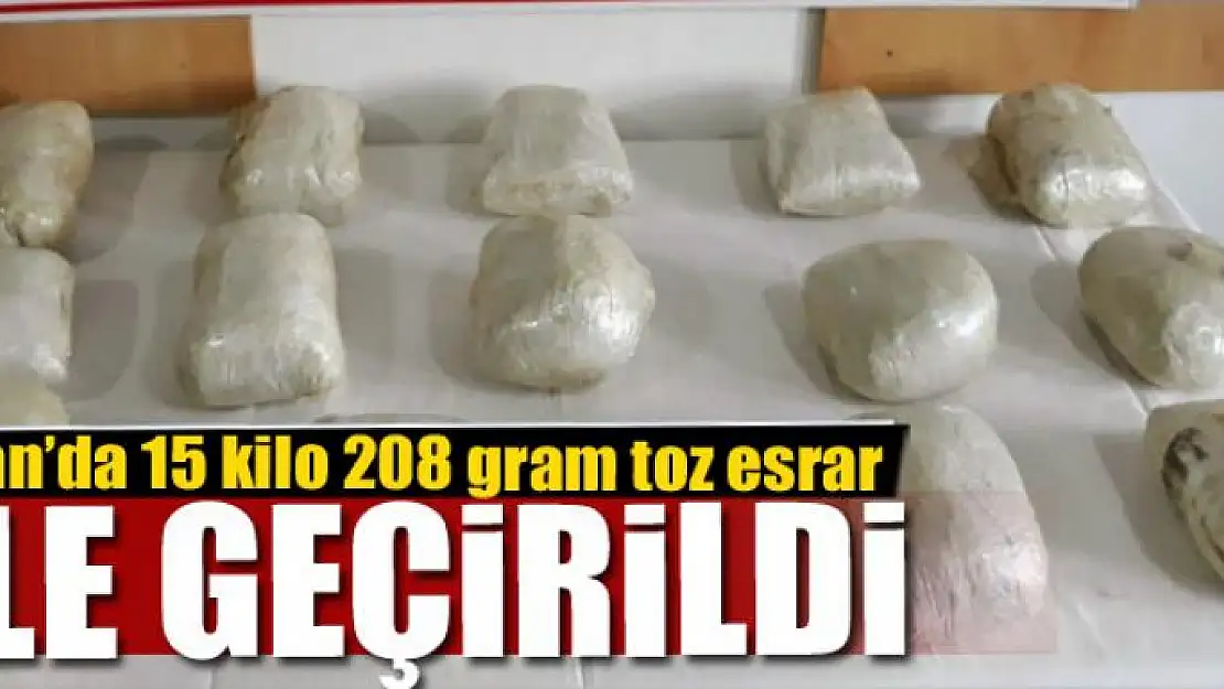 Van'da 15 kilo 208 gram toz esrar ele geçirildi