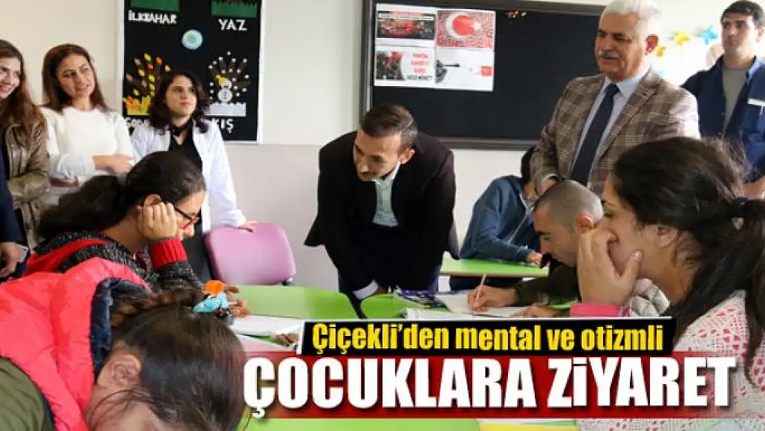 Kaymakam Çiçekli'den mental ve otizmli çocuklara ziyaret