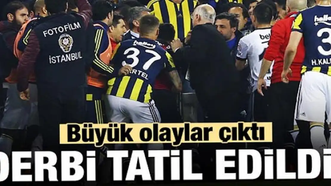 Fenerbahçe - Beşiktaş derbisi tatil edildi!