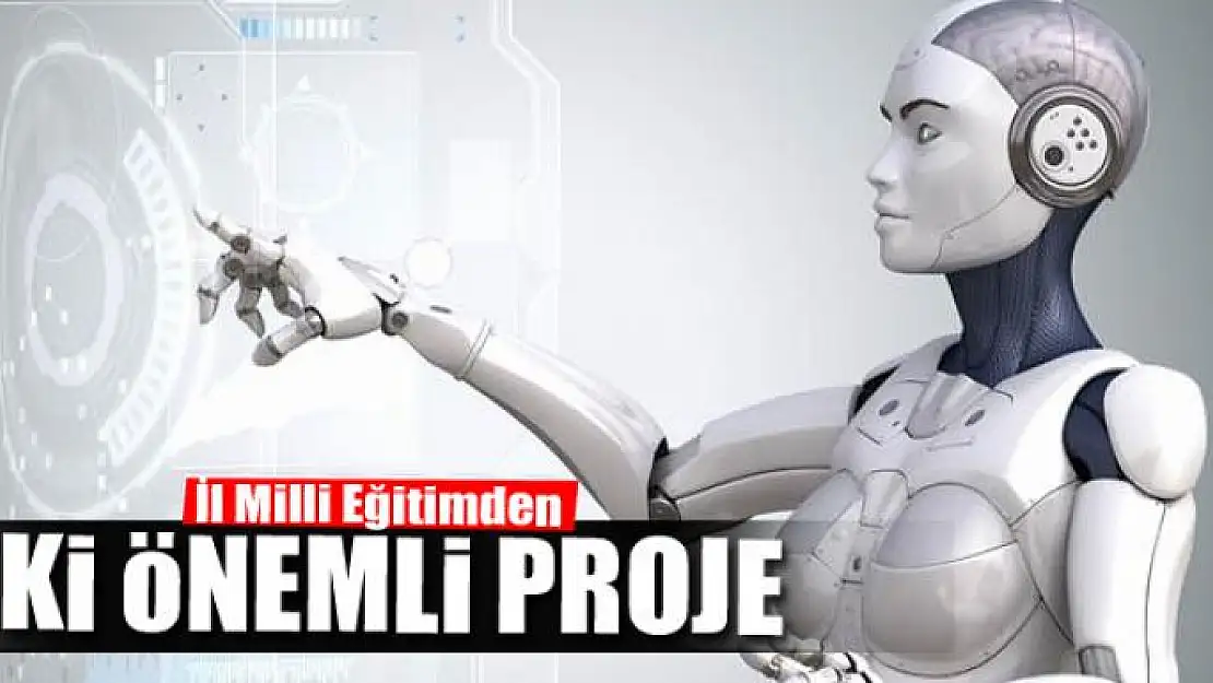 İl Milli Eğitimden iki önemli proje