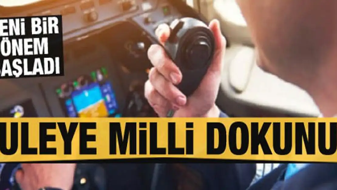 Yeni bir dönem başladı! Kuleye milli dokunuş