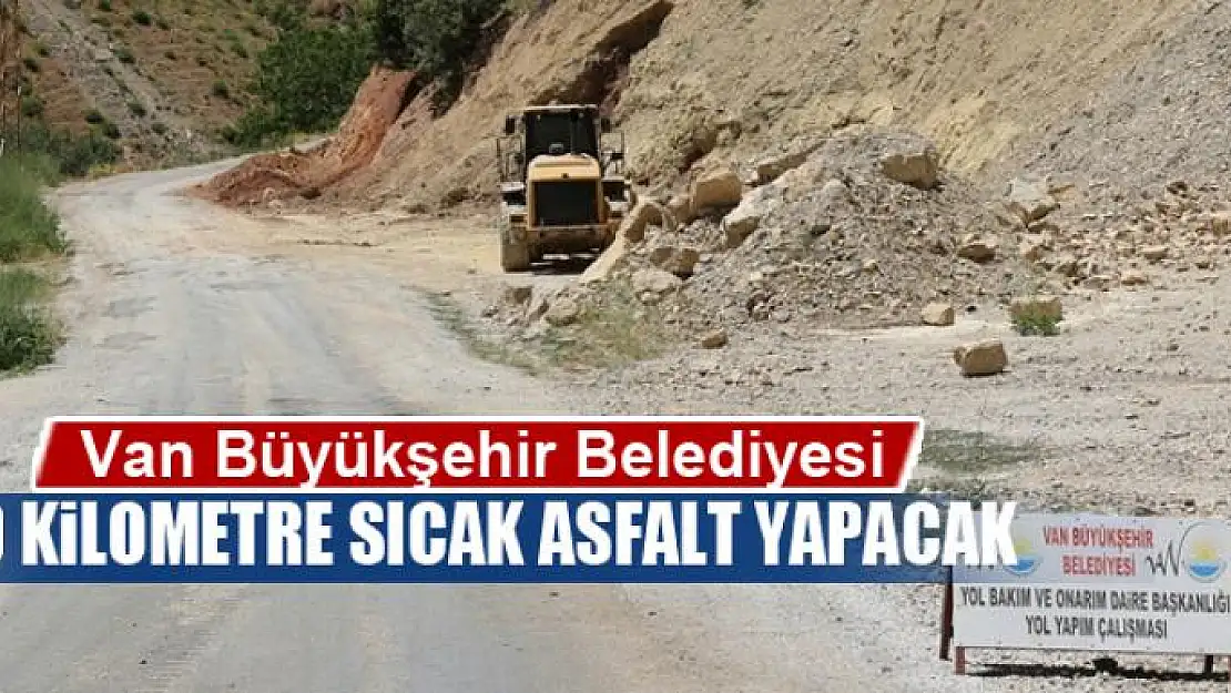 Çatak'a 110 kilometre sıcak asfalt yapılacak