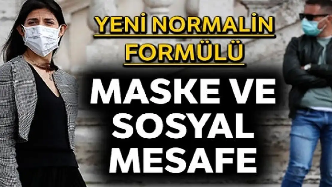 Yeni normalin formülü: Maske ve sosyal mesafe