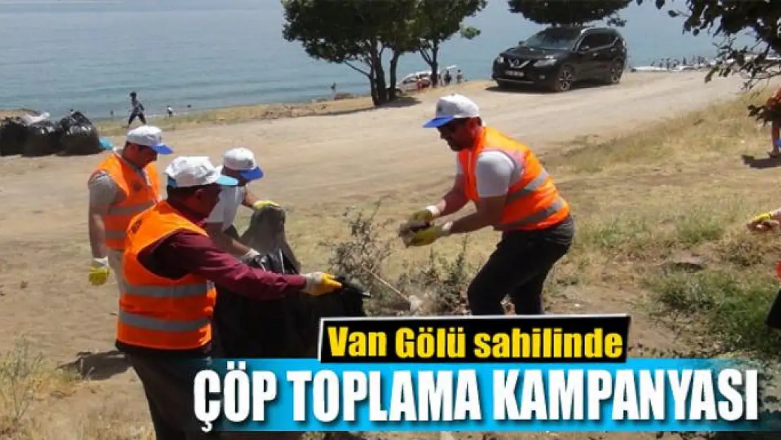 Van Gölü sahilinde çöp toplama kampanyası