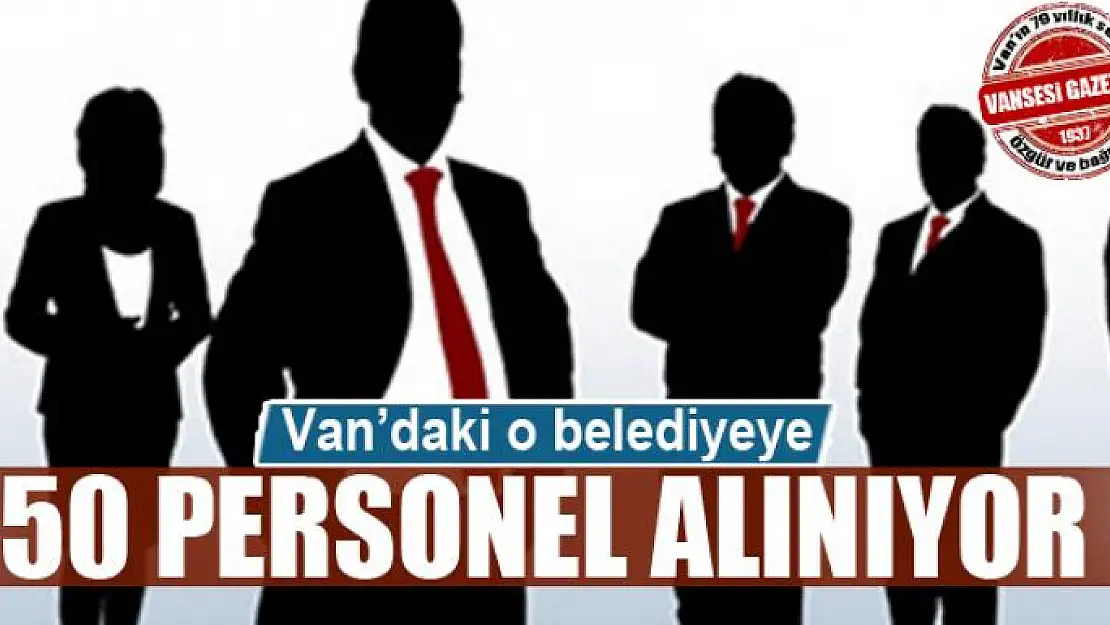 Van'daki o belediyeye 50 personel alınacak