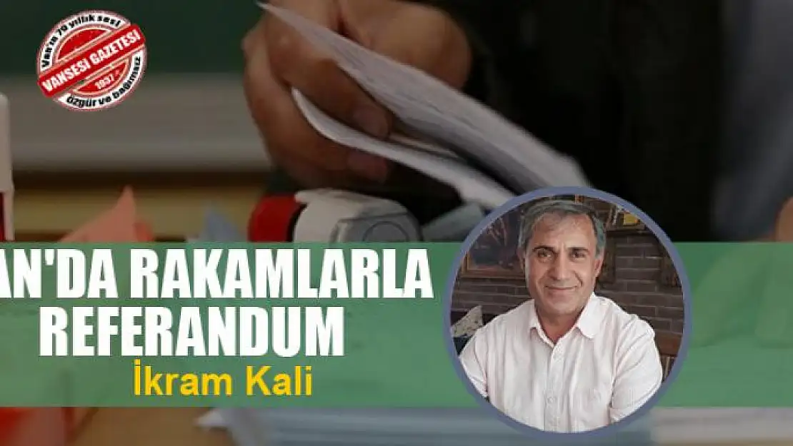 Van'da rakamlarla referandum 