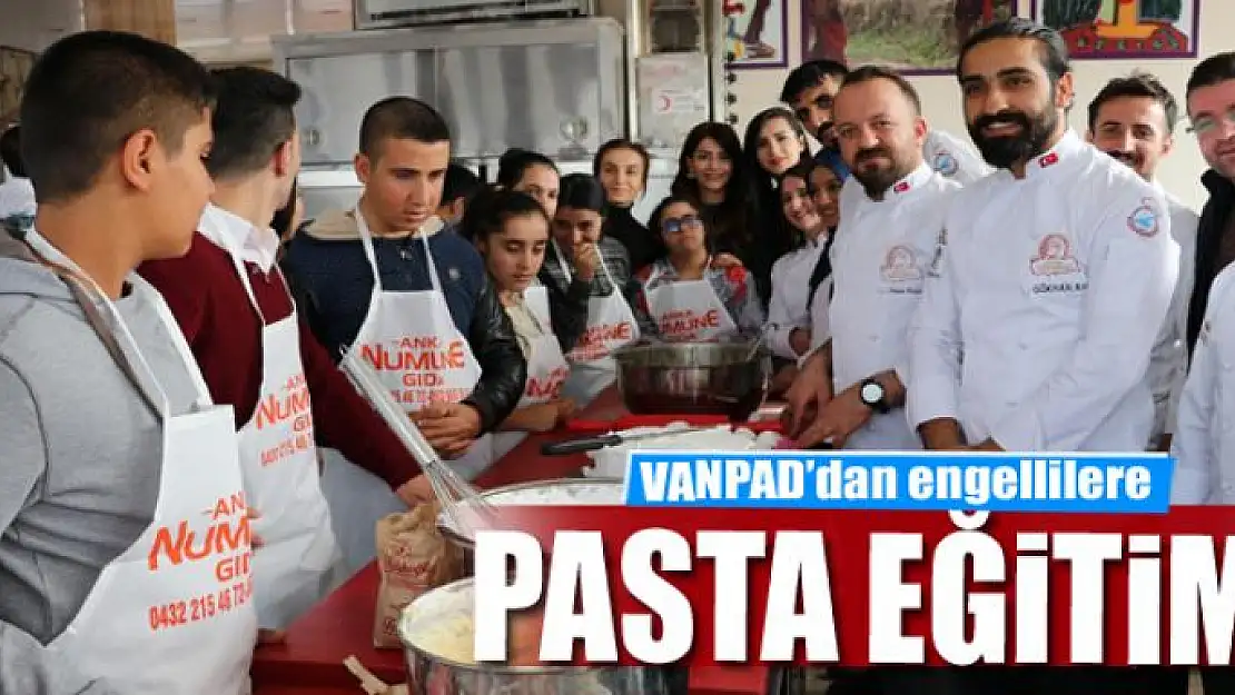 VANPAD'dan engellilere pasta eğitimi