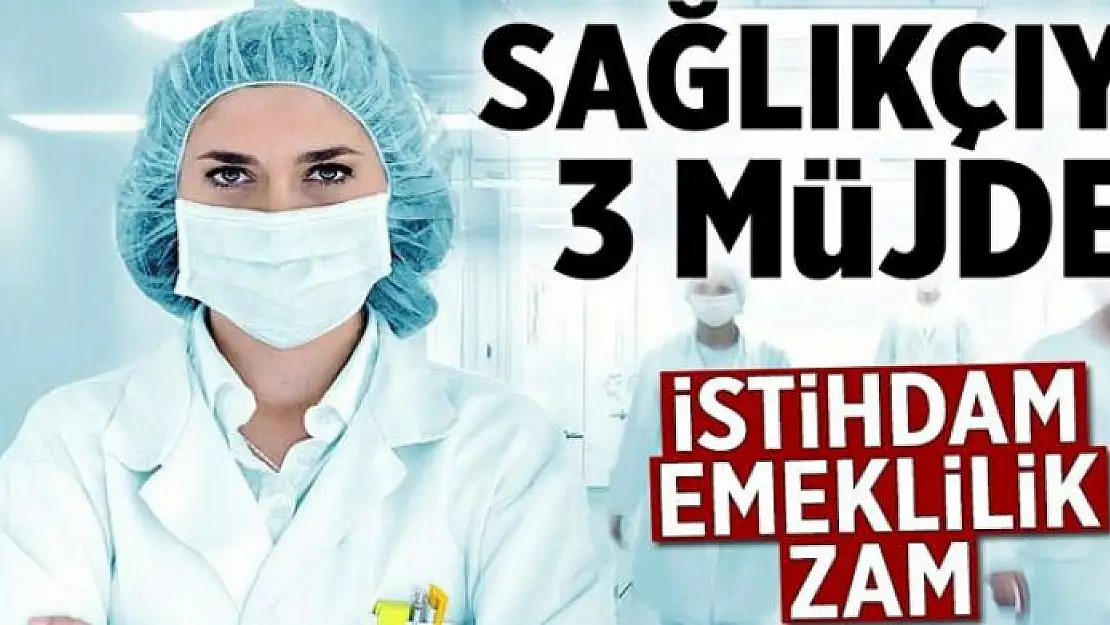 Sağlıkçıya 3 müjde 