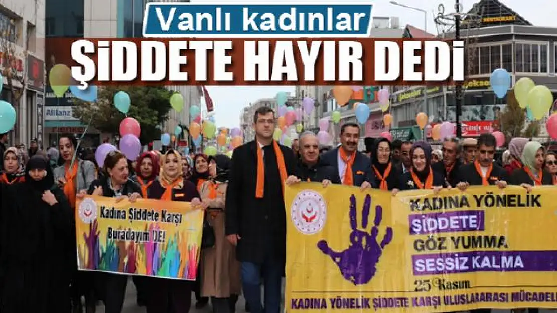 Vanlı kadınlar 'şiddete hayır' dedi