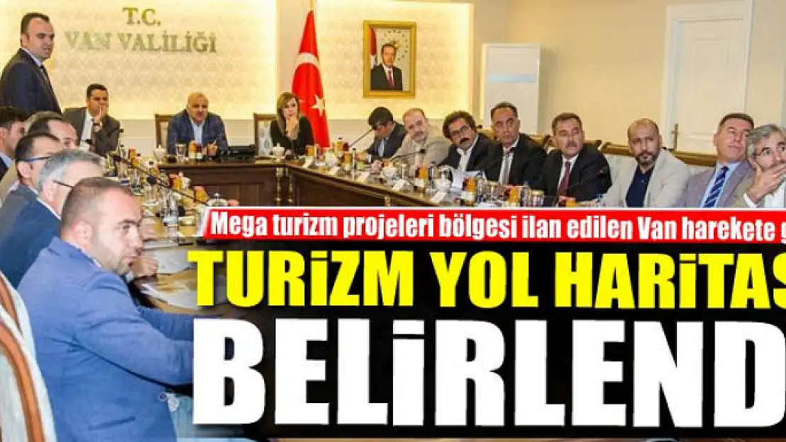 TURİZM YOL HARİTASI BELİRLENDİ