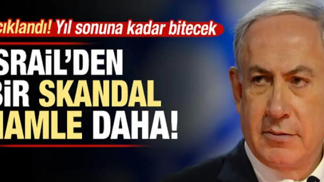 Resmen açıklandı! İsrail'de skandal hamle