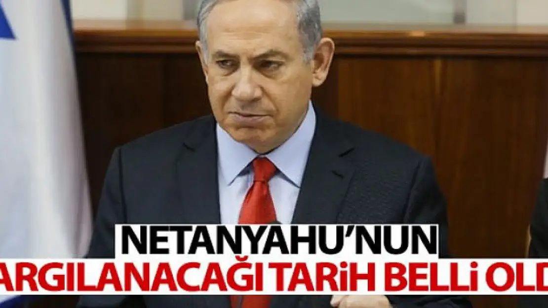 Netanyahu'nun yargılanmasına 17 Mart'ta başlanacak