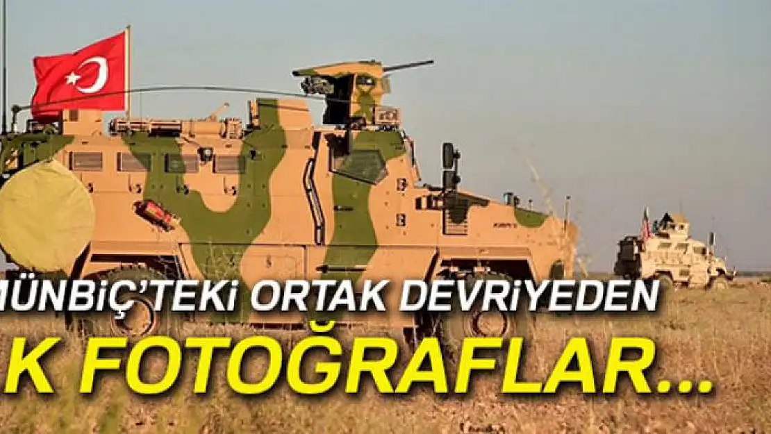 Ortak devriyeden ilk fotoğraflar