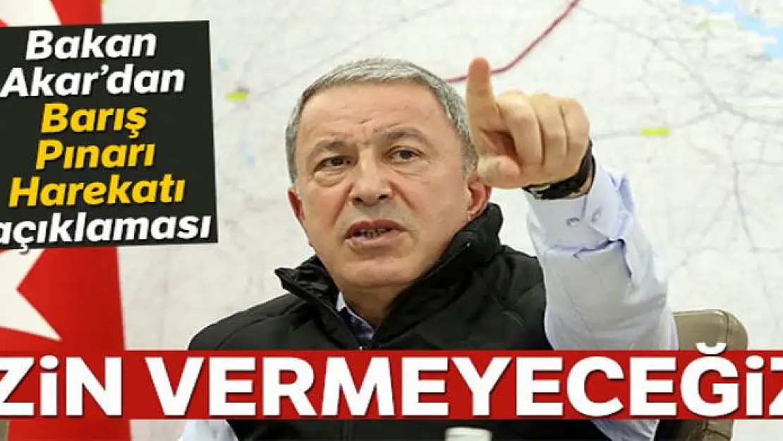 Bakan Akar: '911 kilometrelik sınırlarımızda terör koridoru oluşturulmasına izin vermeyeceğiz'