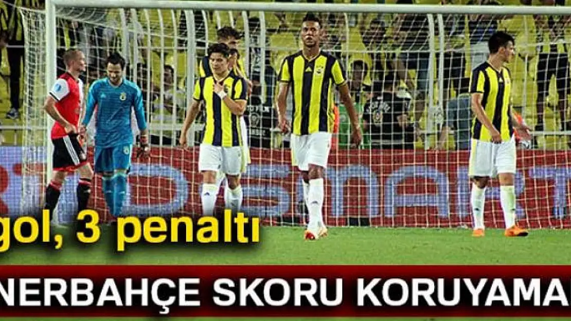 Fenerbahçe skoru koruyamadı!