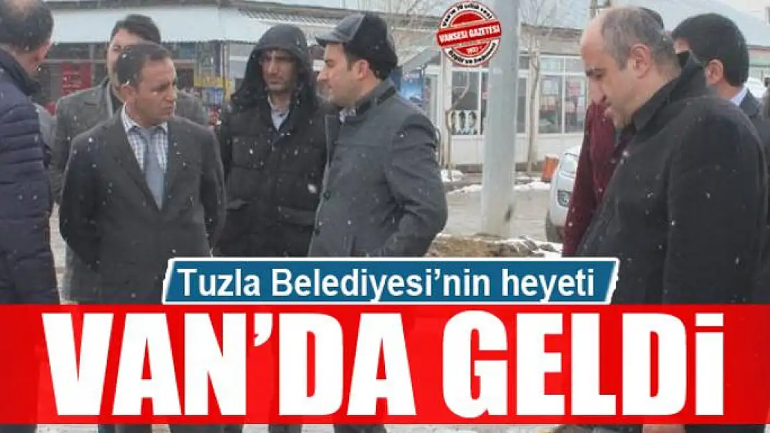 Tuzla Belediyesi'nin heyeti Van'a geldi