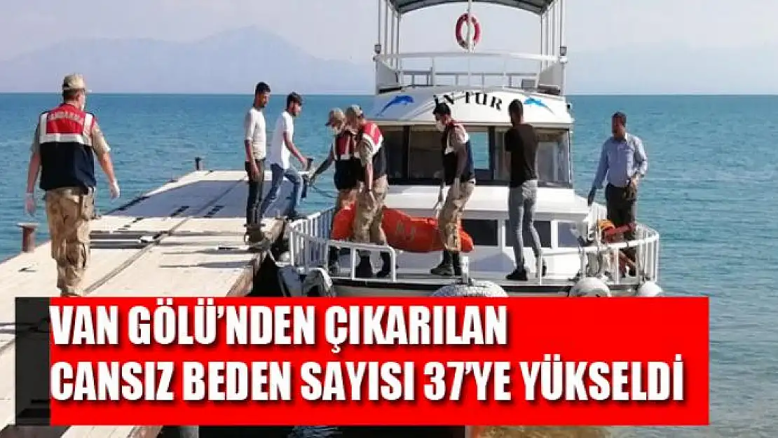 VAN GÖLÜ'NDEN ÇIKARILAN CANSIZ BEDEN SAYISI 37'YE YÜKSELDİ