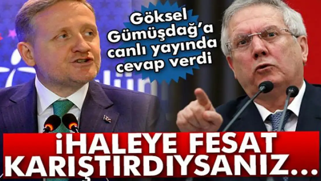 Aziz Yıldırım, Göksel Gümüşdağ'a canlı yayında cevap verdi