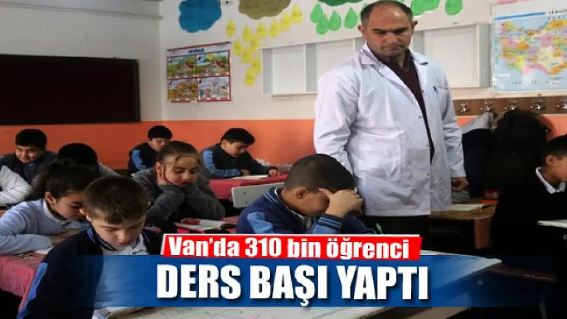 Van'da 310 bin öğrenci ders başı yaptı