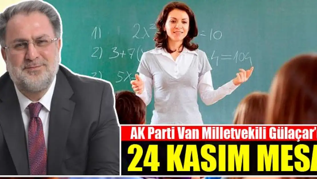 Gülaçar'dan 24 kasım mesajı