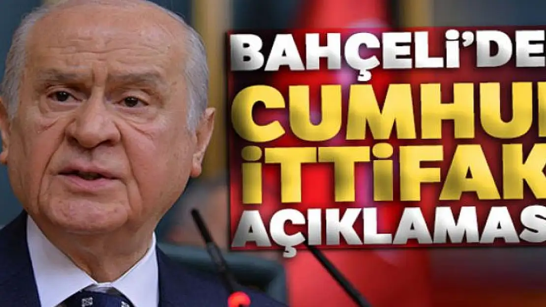 MHP Genel Başkanı Bahçeli'den Cumhur ittifakı açıklaması!