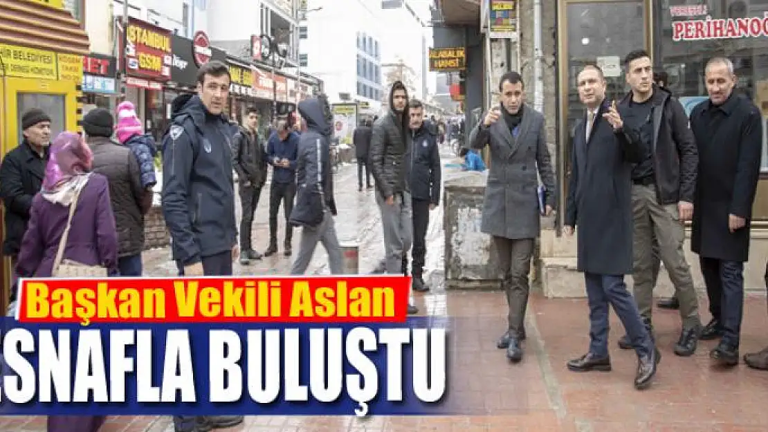 Başkan Vekili Aslan esnafla buluştu