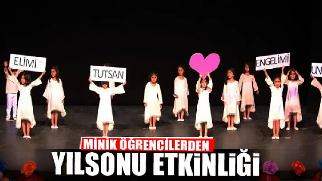 MİNİK ÖĞRENCİLERDEN YILSONU ETKİNLİĞİ