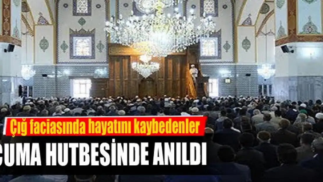 Çığ faciasında ölenler cuma hutbesinde anıldı