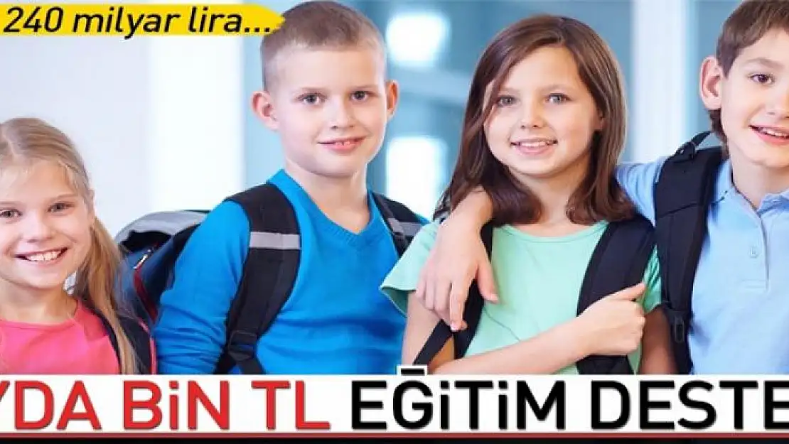 Ayda bin TL eğitim desteği 