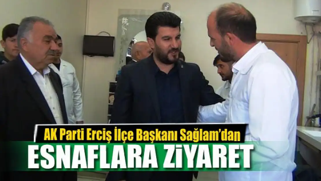 Başkan Sağlam'dan esnaf ziyareti