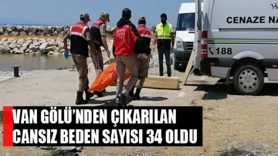 Van Gölü'nden çıkarılan cansız beden sayısı 34 oldu